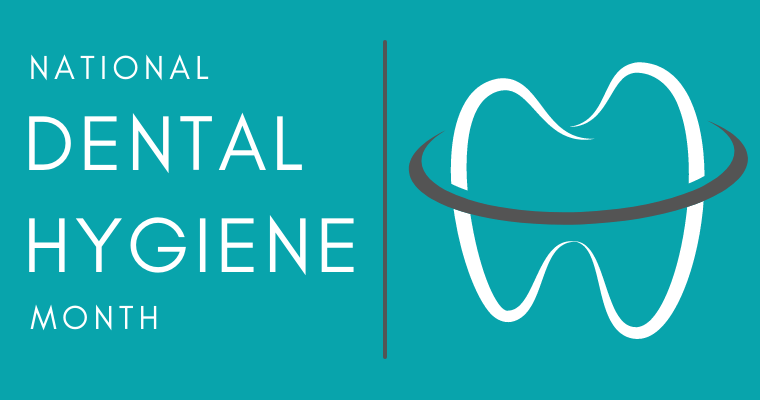National Dental Hygiene Month: Healthy Habits To Enhance Your Smile