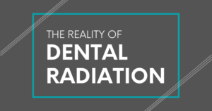 Text: The reality of dental radiation.